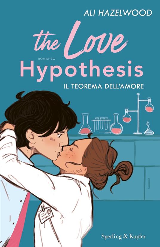  Ali Hazelwood The love hypothesis. Il teorema dell'amore